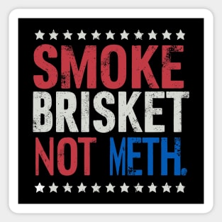 SMOKE BRISKET NOT METH Sticker